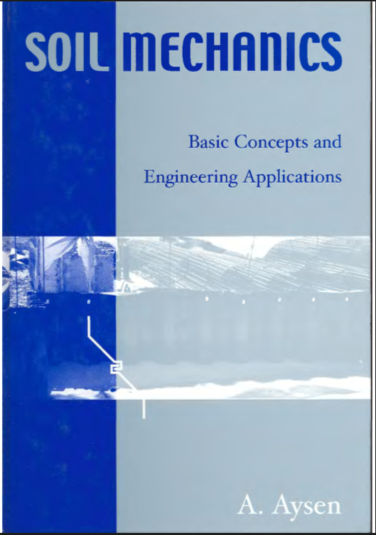 Soil Mechanics. Soil Mechanics fundamentals and applications. Introduction to Soil Mechanics. Engineering applications of Fluid Mechanics.