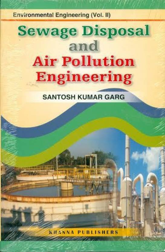 Pdf Sewage Waste Disposal And Air Pollution Engineering By Santosh Kumar Garg Environmental Engineering Vol Ii Book Free Download Easyengineering